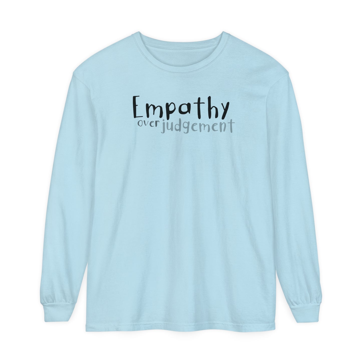 Empathy Over Judgement - Comfy Long-Sleeve Shirt - Adult/Unisex