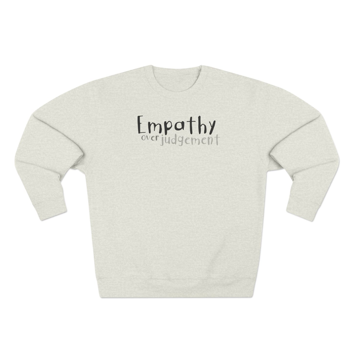 Empathy Over Judgement - Cozy Crewneck Sweater - Adult/Unisex