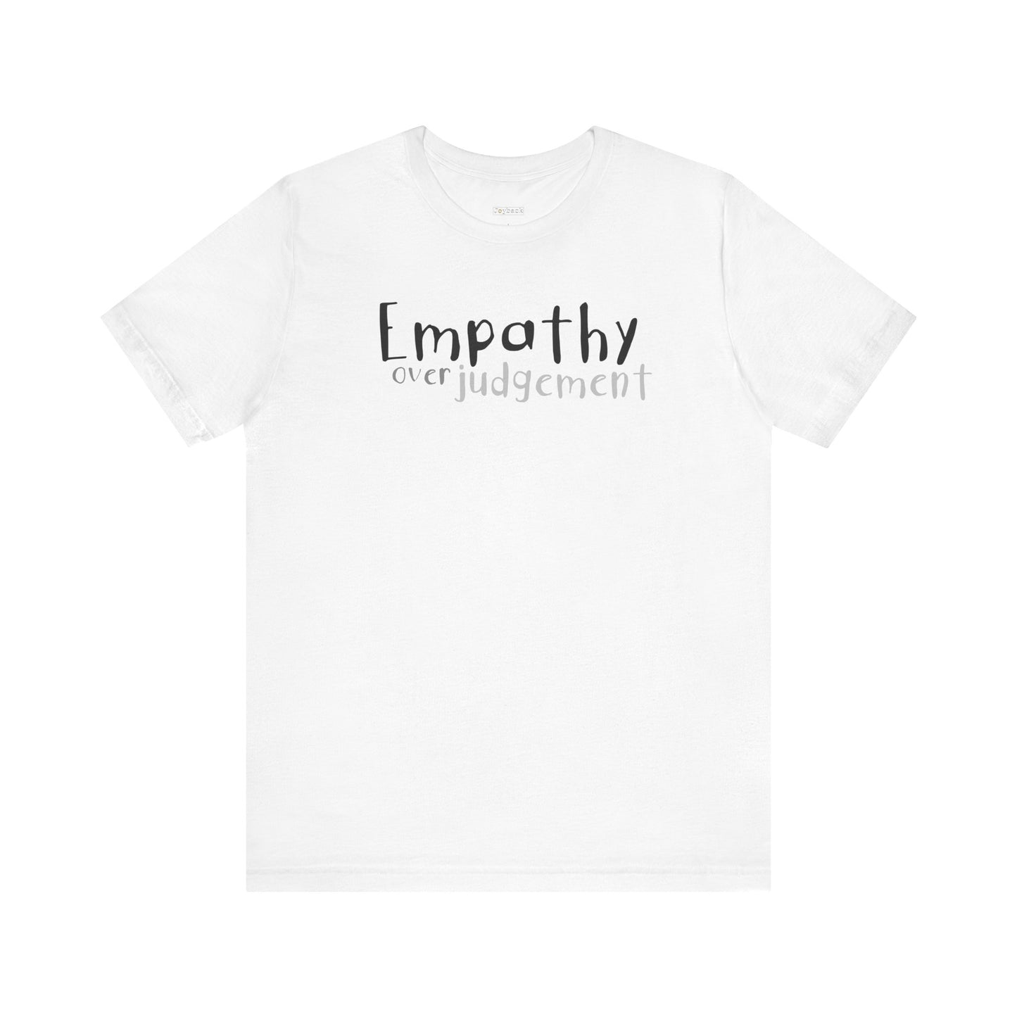 Empathy Over Judgement -  Soft Cotton Tee - Adult/Unisex