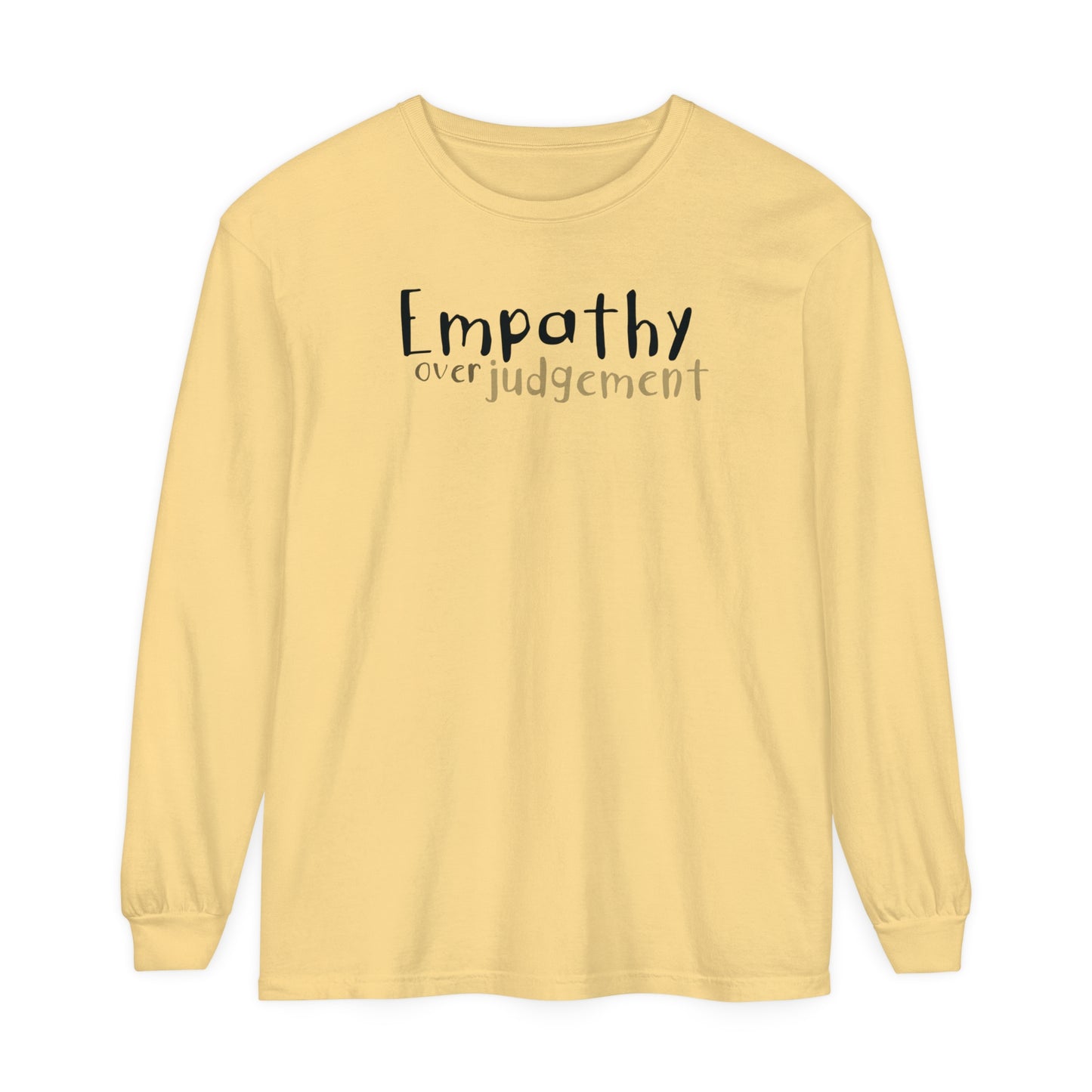 Empathy Over Judgement - Comfy Long-Sleeve Shirt - Adult/Unisex