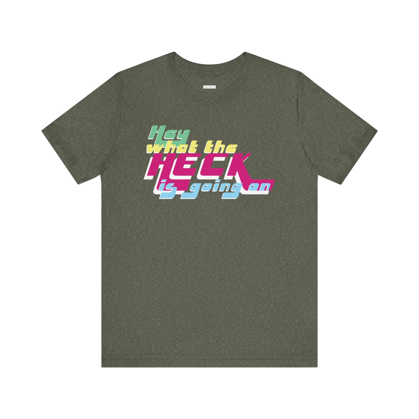 Hey What the Heck is Going On -  Soft Cotton Tee - Unisex/Adult