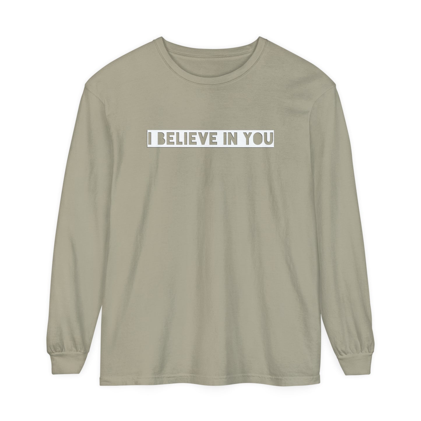 I Believe In You - Comfy Long-Sleeve Shirt - Adult/Unisex