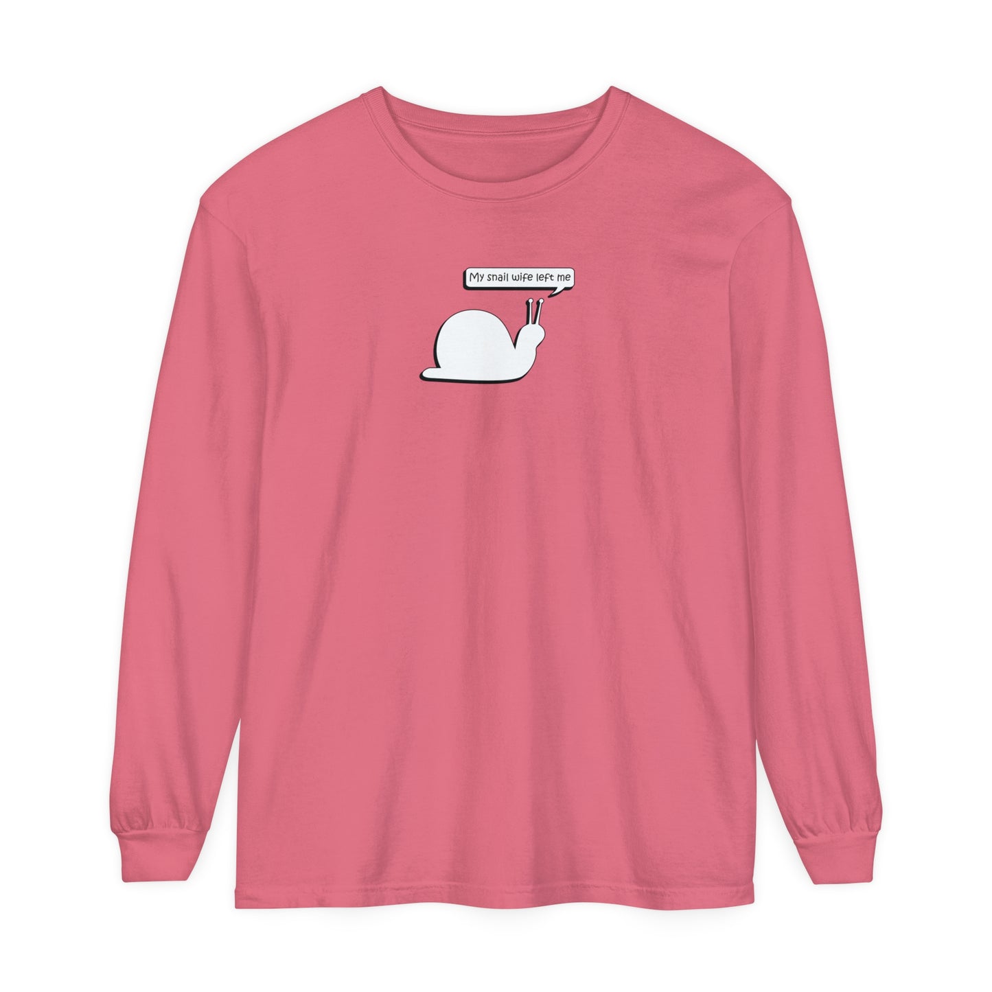 My Snail Wife Left Me - Comfy Long-Sleeve Shirt - Adult/Unisex