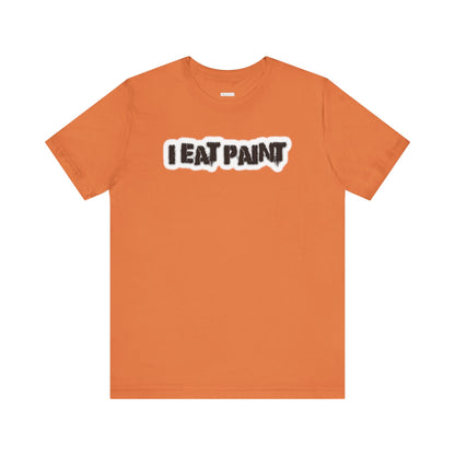 I Eat Paint -  Soft Cotton Tee - Adult/Unisex