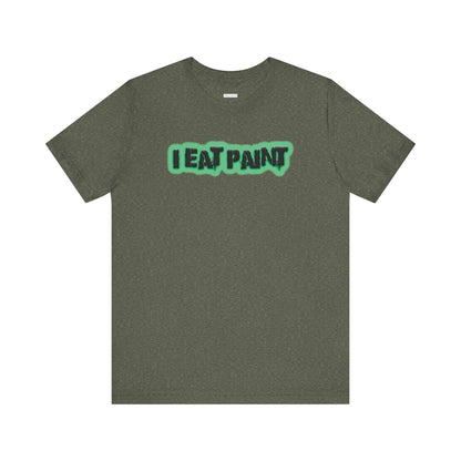 I Eat Paint -  Soft Cotton Tee - Adult/Unisex