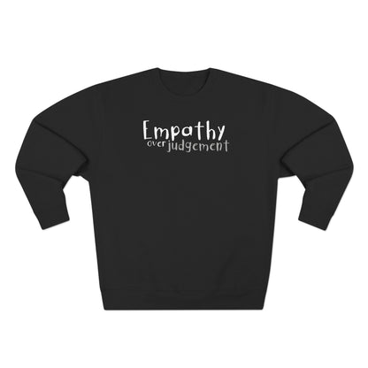 Empathy Over Judgement - Cozy Crewneck Sweater - Adult/Unisex