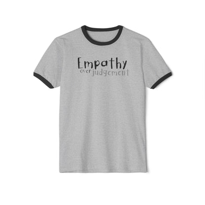 Empathy Over Judgement - Comfy Ring T-Shirt - Adult/Unisex