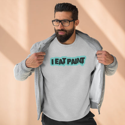 I Eat Paint - Cozy Crewneck Sweater - Adult/Unisex