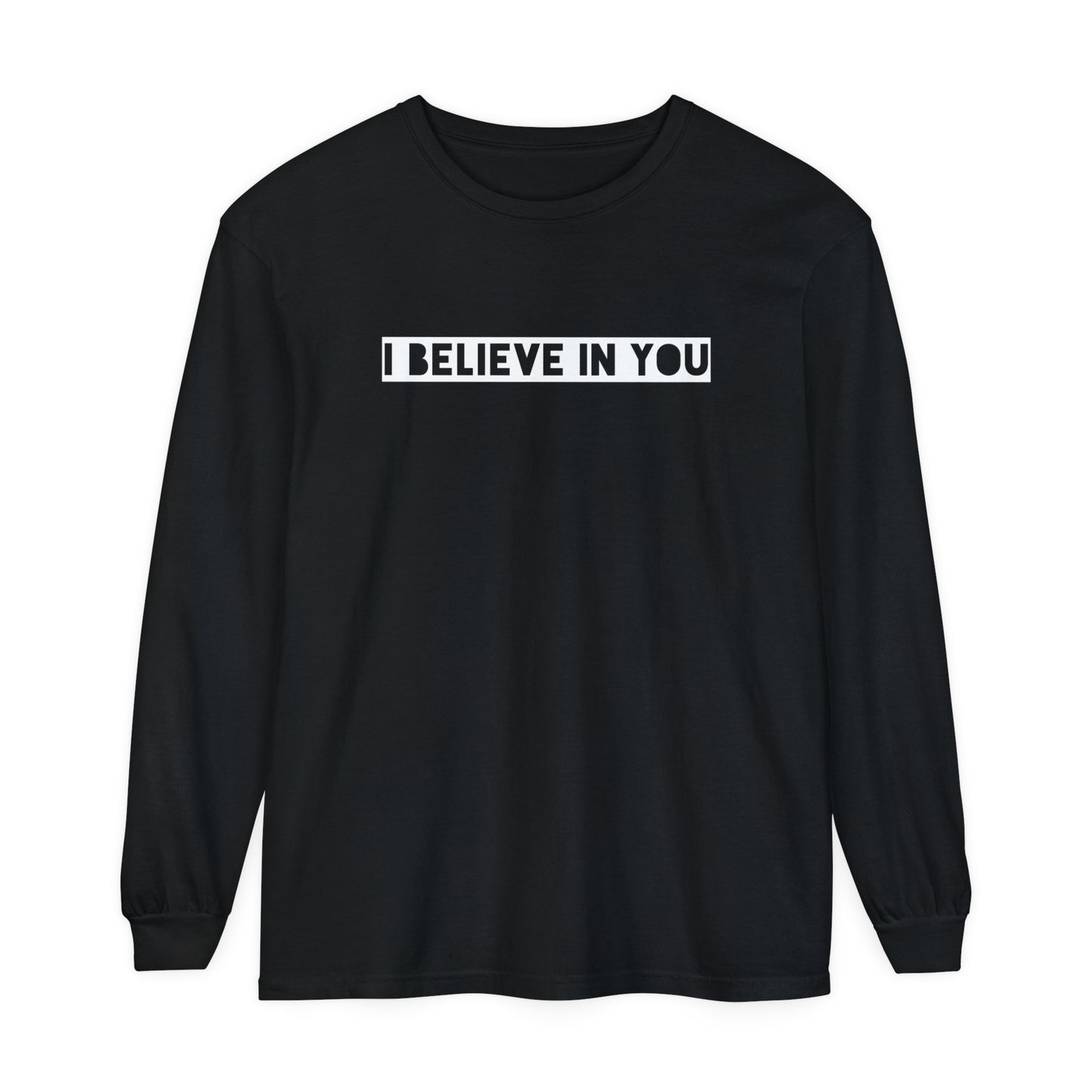 I Believe In You - Comfy Long-Sleeve Shirt - Adult/Unisex