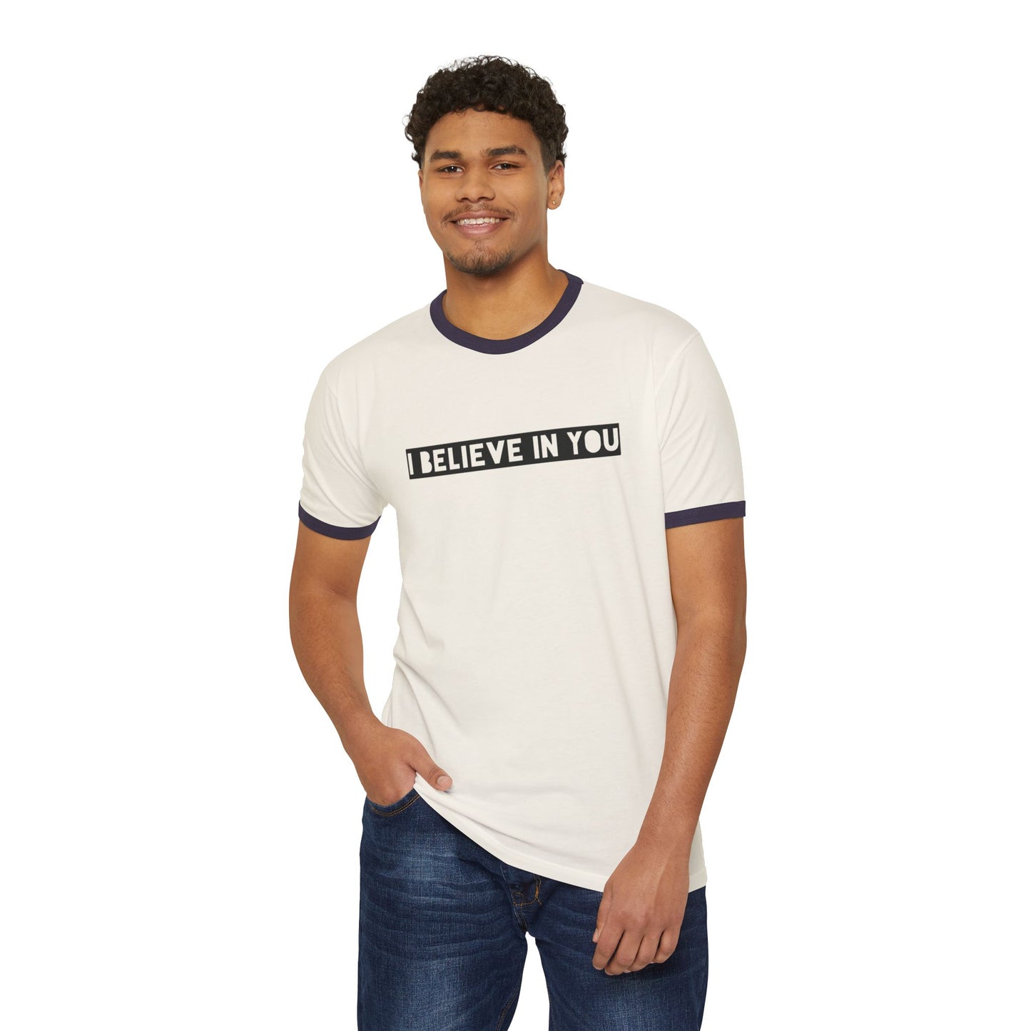 I Believe In You - Comfy Ring T-Shirt - Adult/Unisex