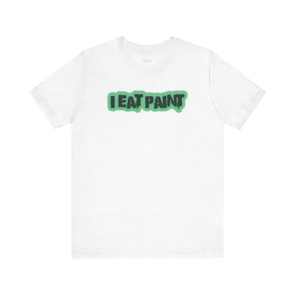 I Eat Paint -  Soft Cotton Tee - Adult/Unisex