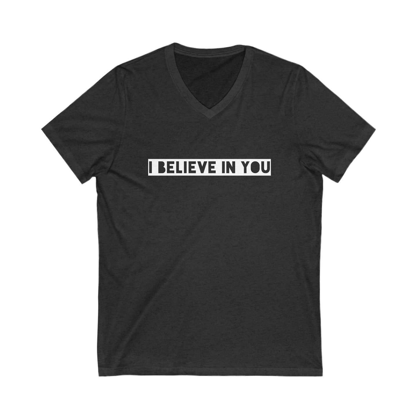 I Believe In You - Ultra-Comfort V-Neck T - Adult/Unisex