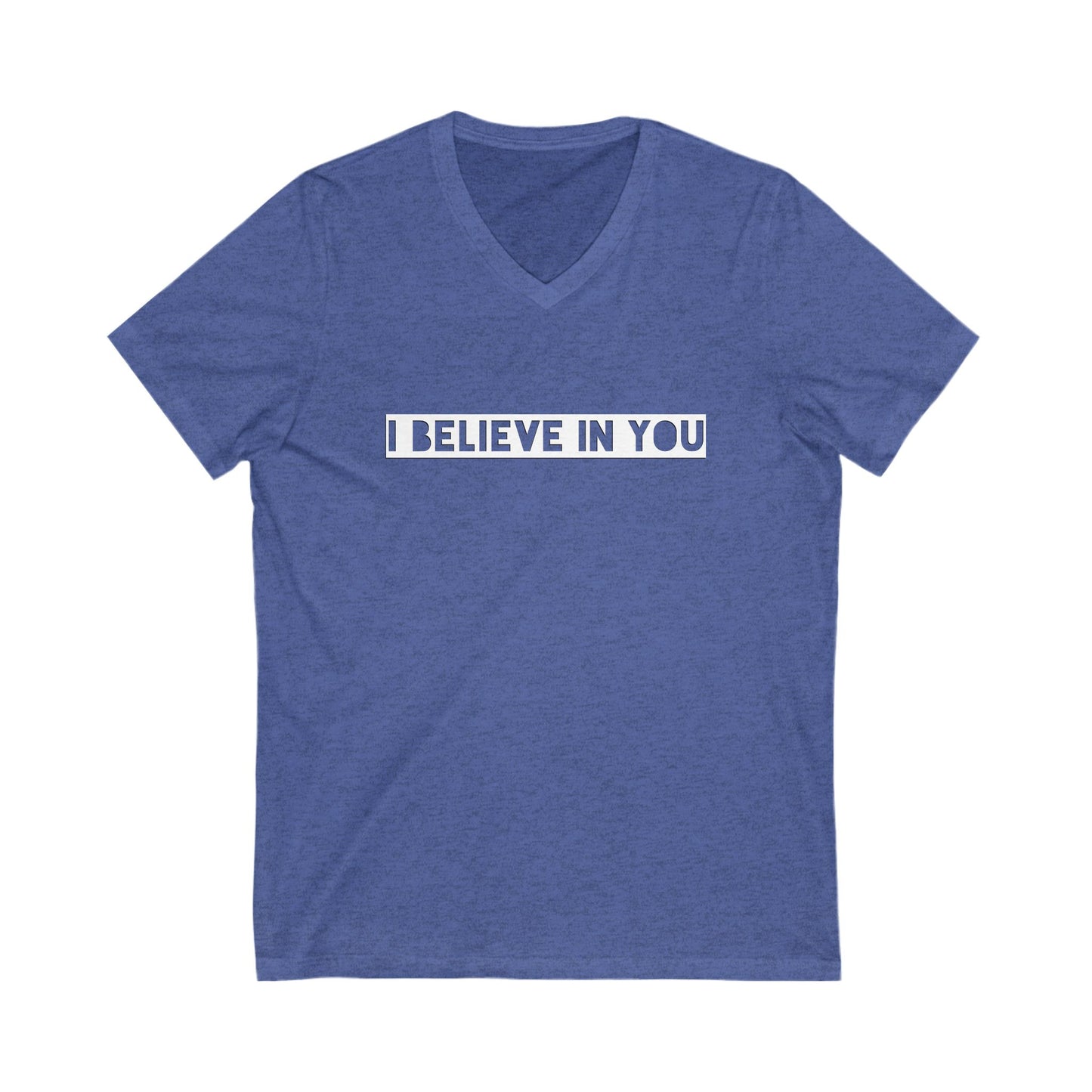 I Believe In You - Ultra-Comfort V-Neck T - Adult/Unisex