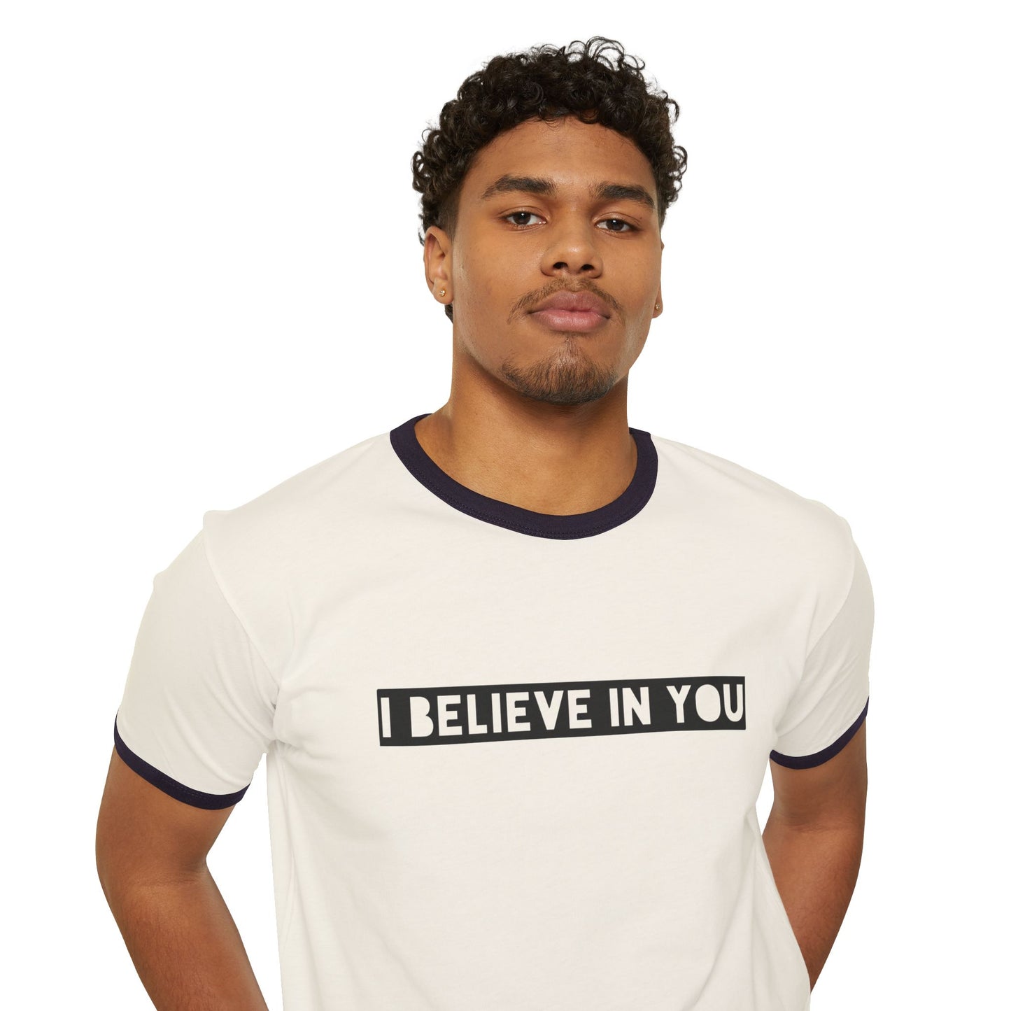 I Believe In You - Comfy Ring T-Shirt - Adult/Unisex