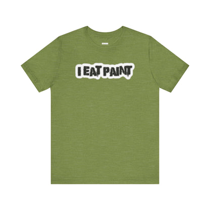 I Eat Paint -  Soft Cotton Tee - Adult/Unisex