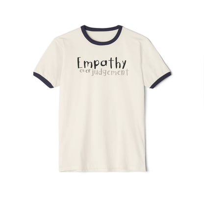 Empathy Over Judgement - Comfy Ring T-Shirt - Adult/Unisex