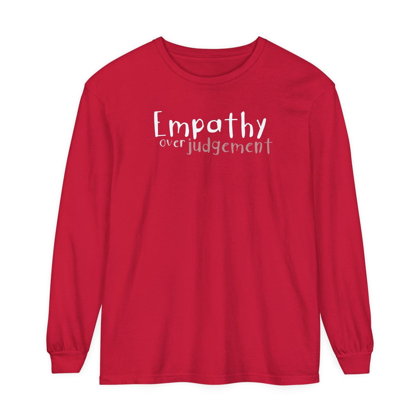 Empathy Over Judgement - Comfy Long-Sleeve Shirt - Adult/Unisex