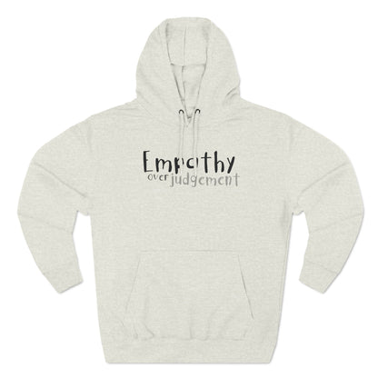 Empathy Over Judgement - Cozy Fleece Hoodie - Adult/Unisex