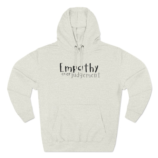 Empathy Over Judgement - Cozy Fleece Hoodie - Adult/Unisex