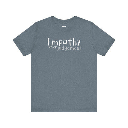 Empathy Over Judgement -  Soft Cotton Tee - Adult/Unisex