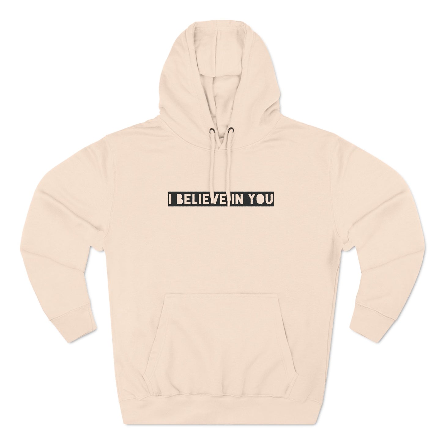 I Believe In You - Cozy Fleece Hoodie - Adult/Unisex