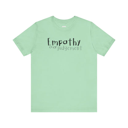 Empathy Over Judgement -  Soft Cotton Tee - Adult/Unisex