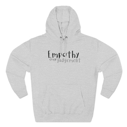 Empathy Over Judgement - Cozy Fleece Hoodie - Adult/Unisex