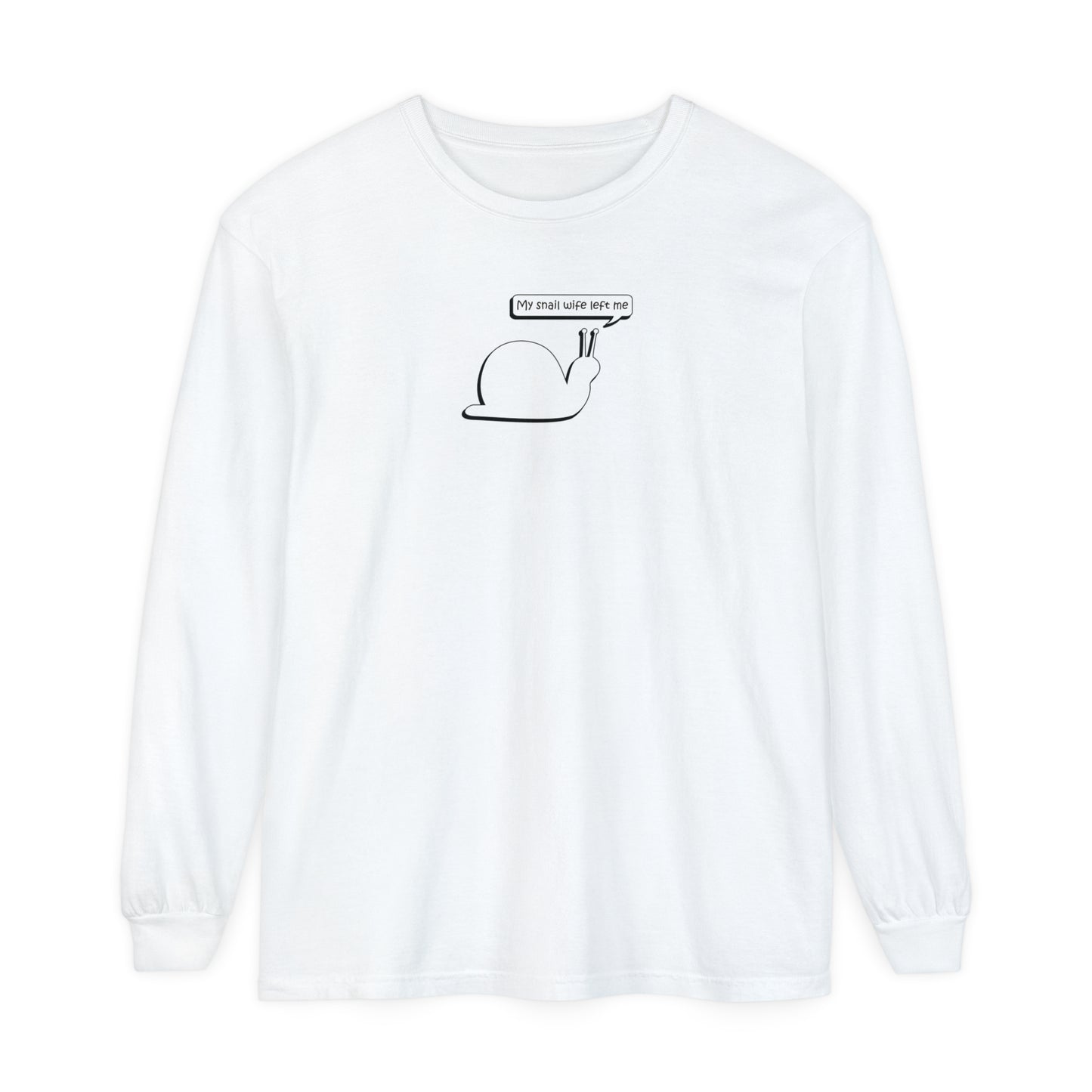 My Snail Wife Left Me - Comfy Long-Sleeve Shirt - Adult/Unisex