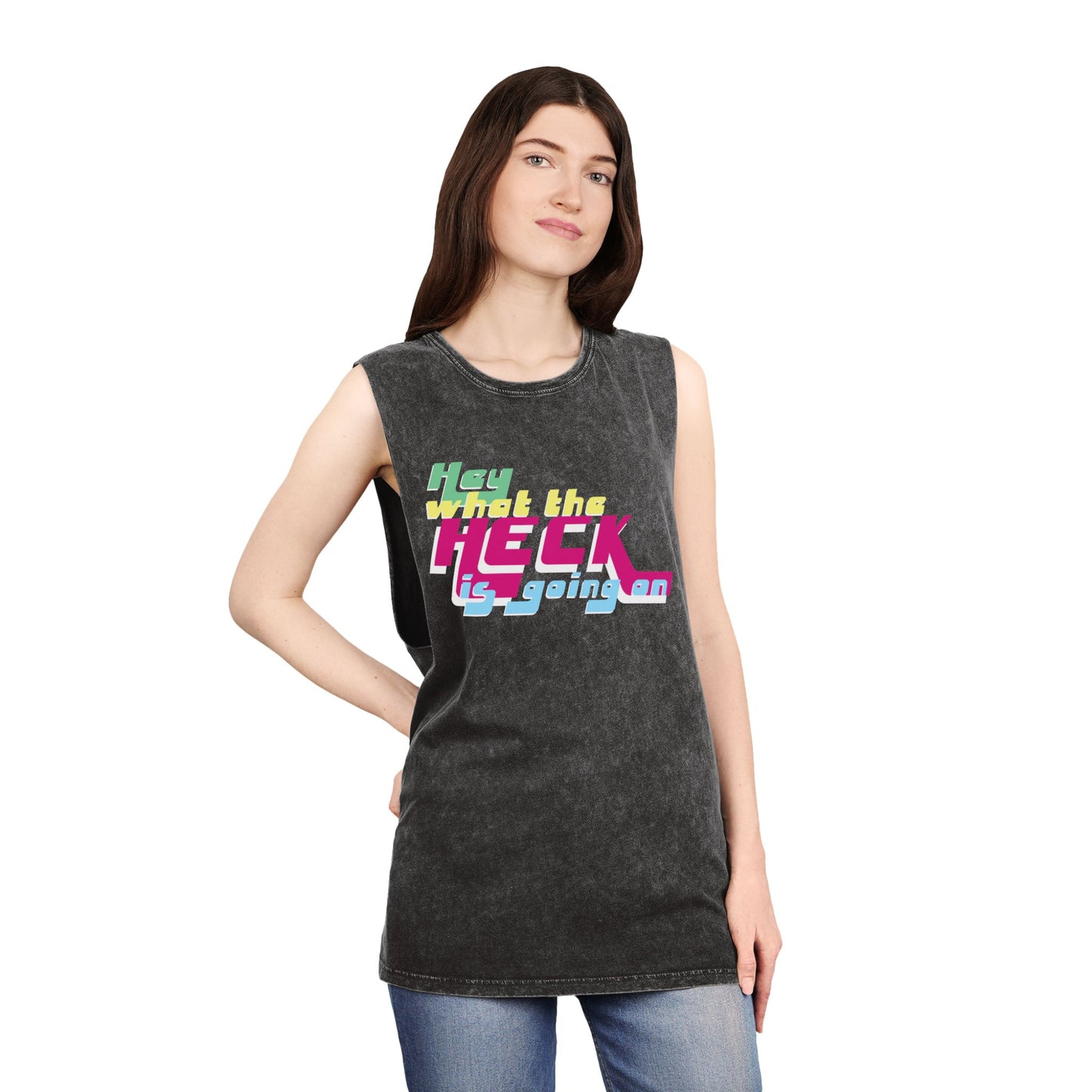 Hey What the Heck is Going On - Stonewash Tank - Unisex/Adult