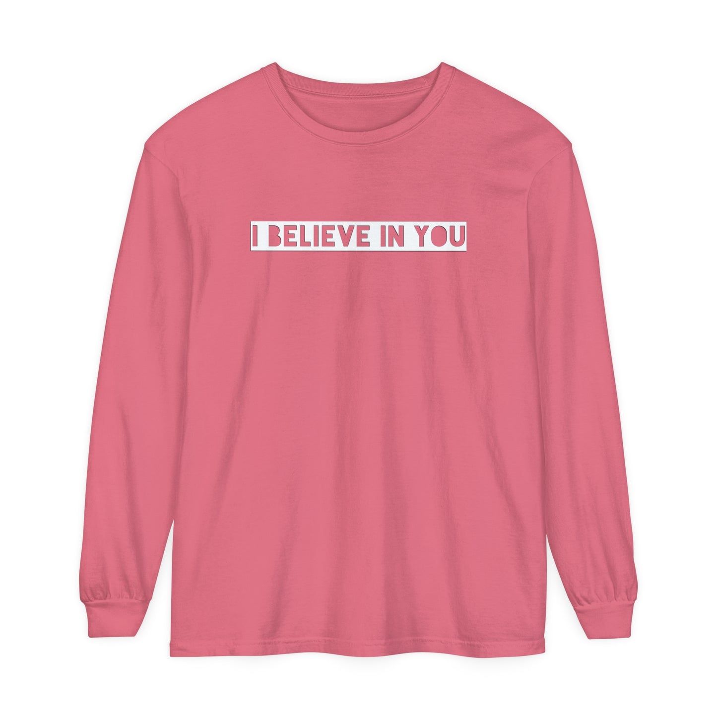 I Believe In You - Comfy Long-Sleeve Shirt - Adult/Unisex