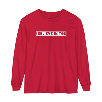 I Believe In You - Comfy Long-Sleeve Shirt - Adult/Unisex