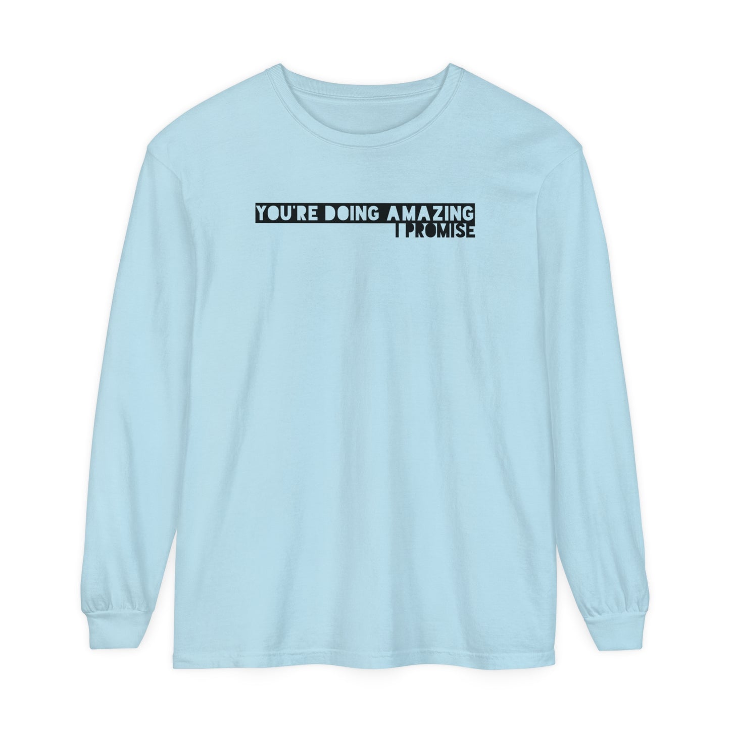 You're Doing Amazing - Comfy Long-Sleeve Shirt - Adult/Unisex