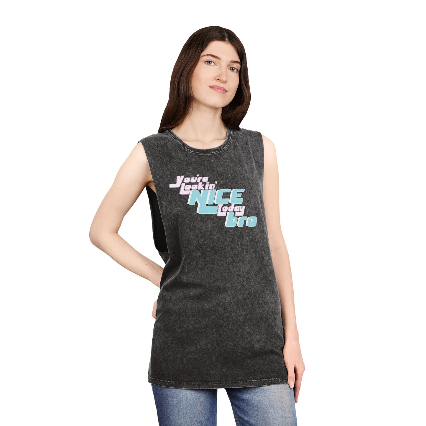 You're Lookin' Nice Today Bro - Stonewash Tank - Adult/Unisex