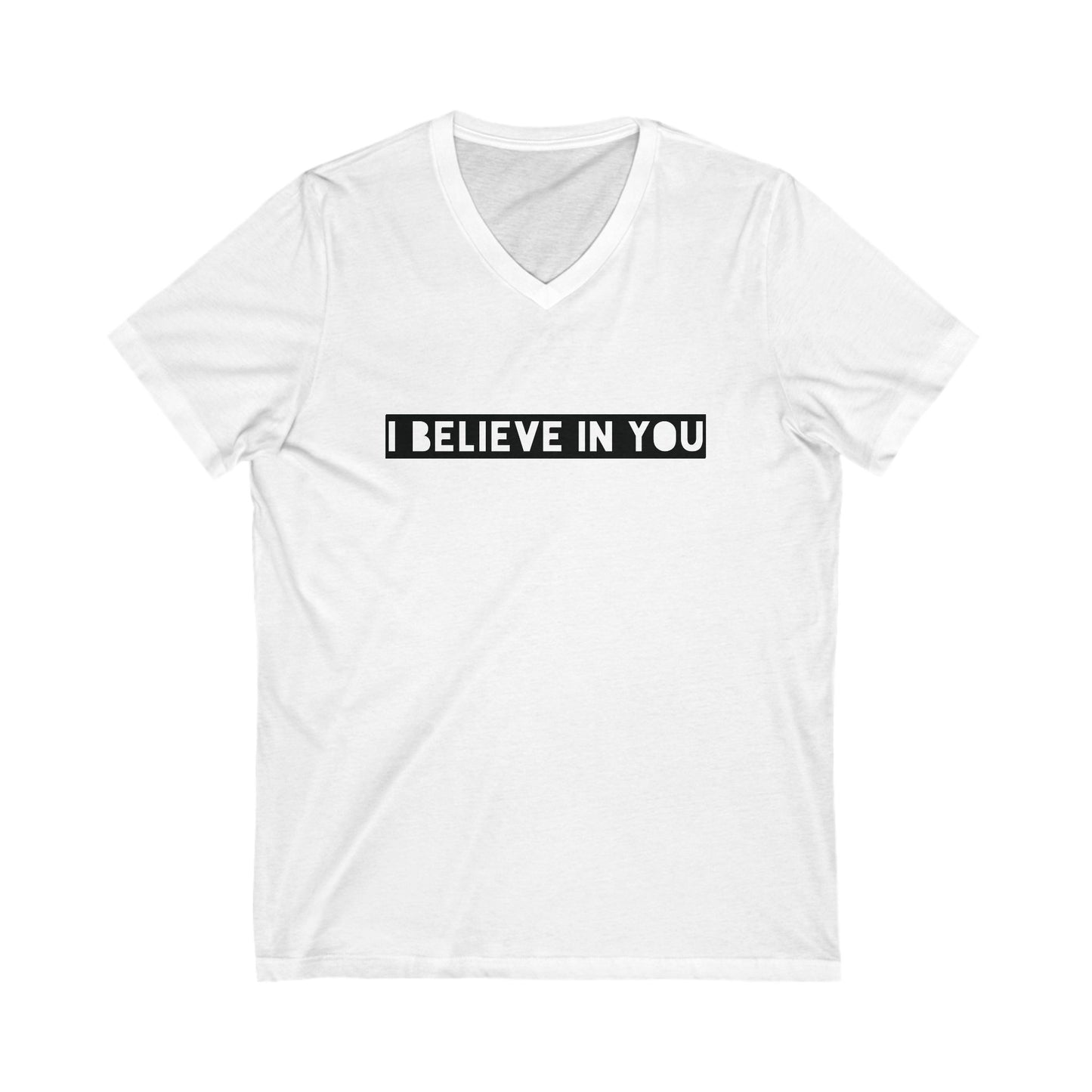 I Believe In You - Ultra-Comfort V-Neck T - Adult/Unisex