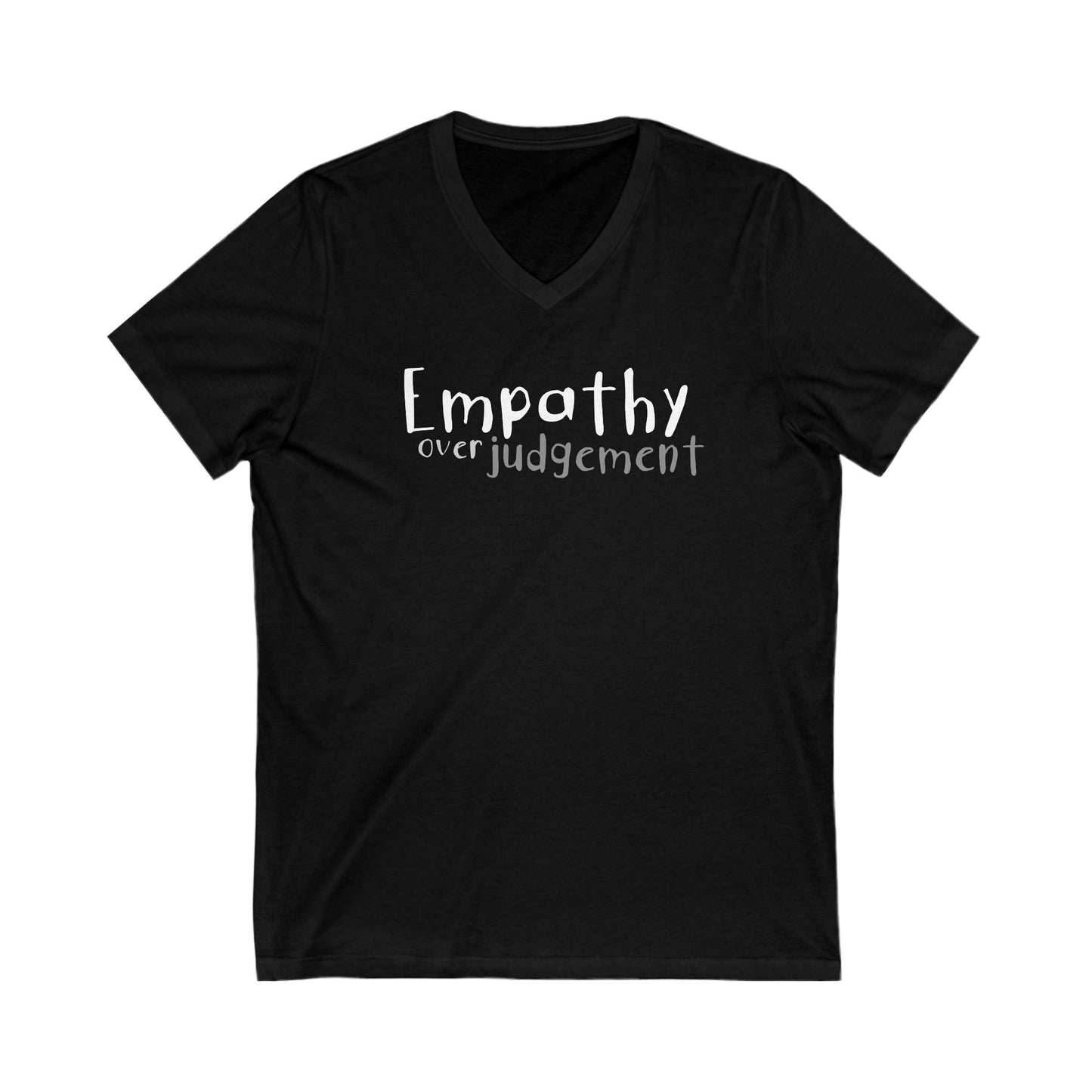 Empathy Over Judgement - Ultra-Comfort V-Neck T - Adult/Unisex