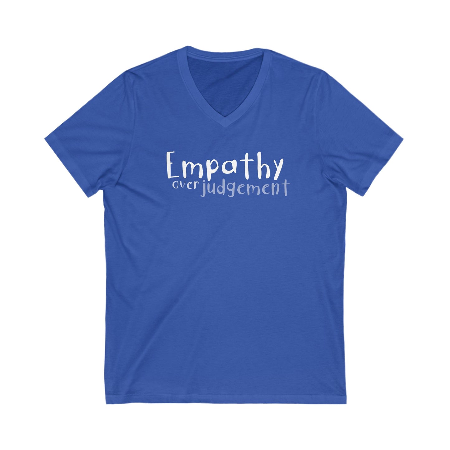 Empathy Over Judgement - Ultra-Comfort V-Neck T - Adult/Unisex