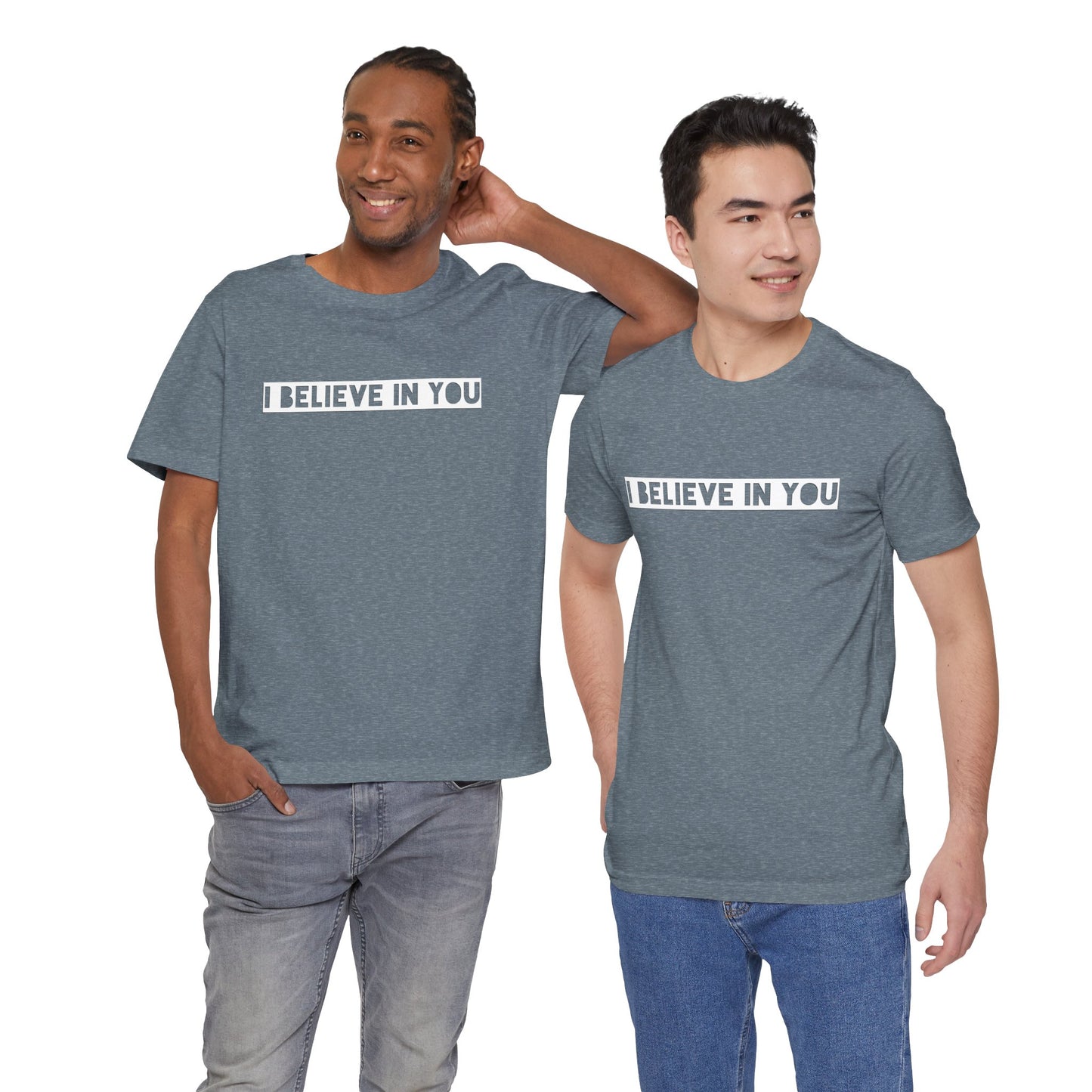 I Believe In You -  Soft Cotton Tee - Adult/Unisex