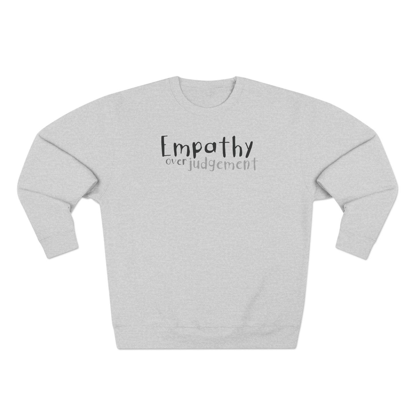 Empathy Over Judgement - Cozy Crewneck Sweater - Adult/Unisex