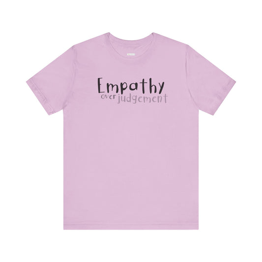 Empathy Over Judgement -  Soft Cotton Tee - Adult/Unisex