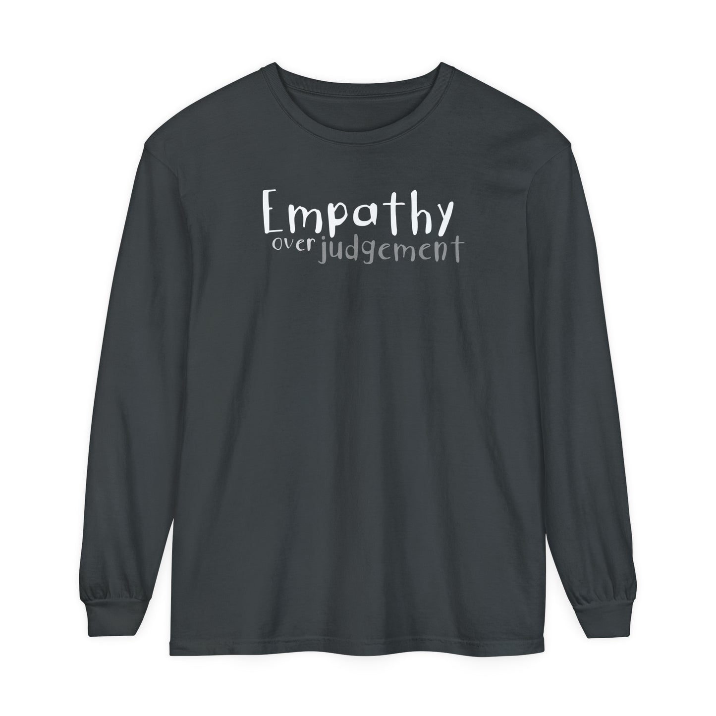 Empathy Over Judgement - Comfy Long-Sleeve Shirt - Adult/Unisex