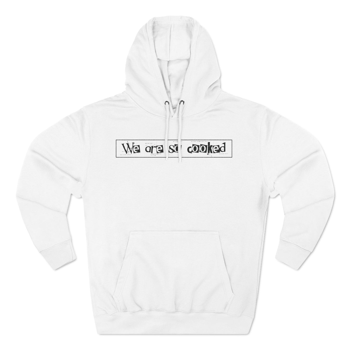 We Are So Cooked - Cozy Fleece Hoodie - Unisex/Adult