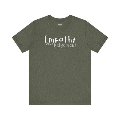 Empathy Over Judgement -  Soft Cotton Tee - Adult/Unisex