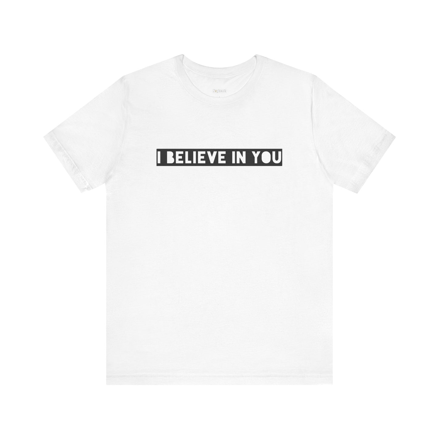 I Believe In You -  Soft Cotton Tee - Adult/Unisex