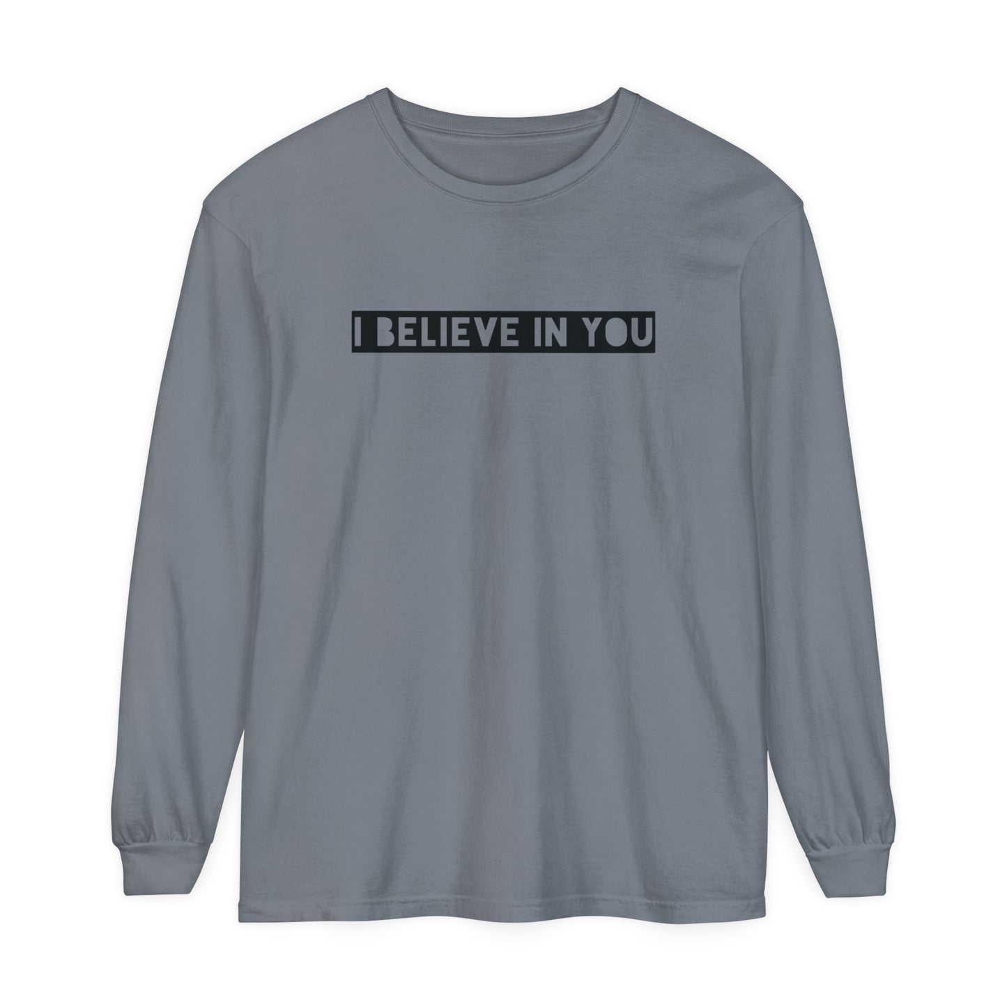 I Believe In You - Comfy Long-Sleeve Shirt - Adult/Unisex