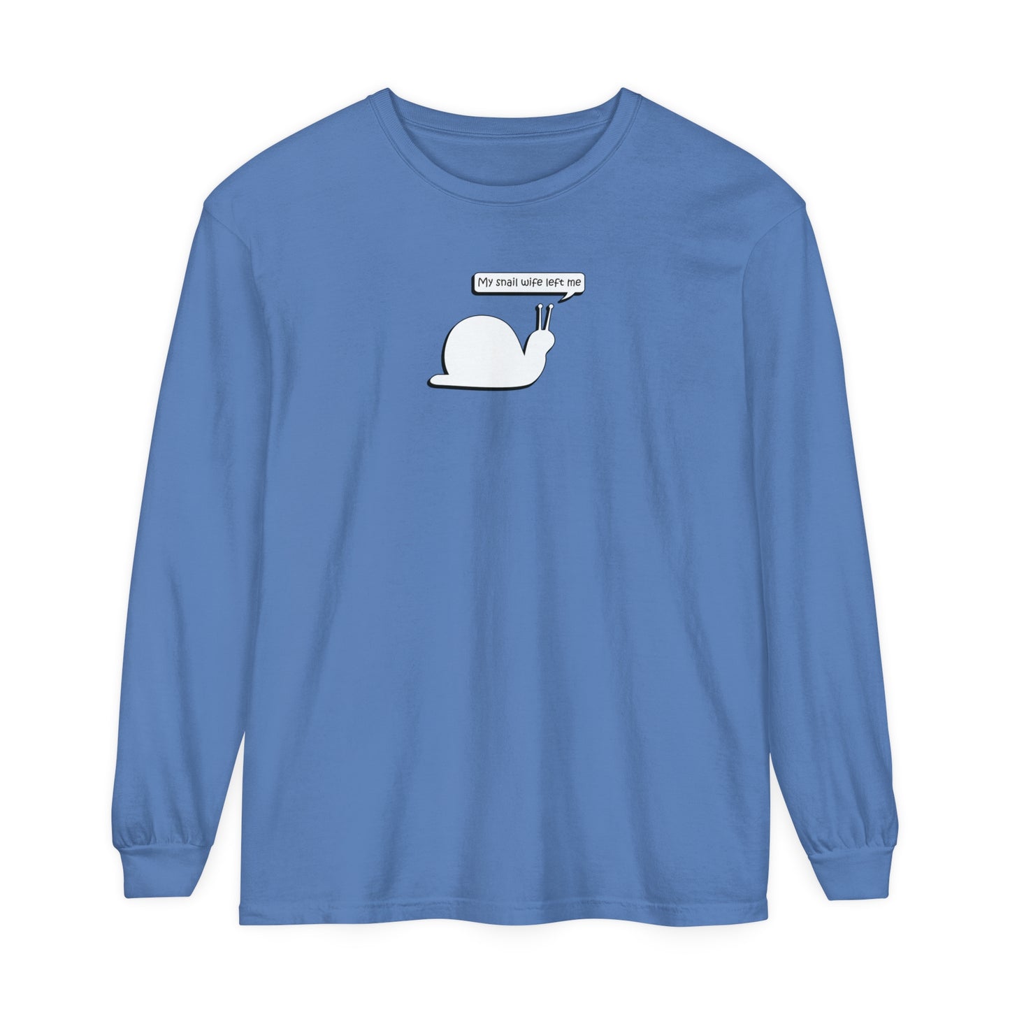 My Snail Wife Left Me - Comfy Long-Sleeve Shirt - Adult/Unisex