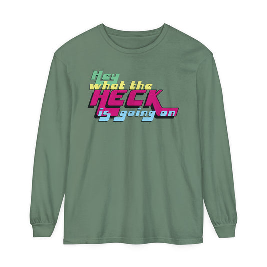 Hey What the Heck is Going On - Comfy Long-Sleeve Shirt - Unisex/Adult