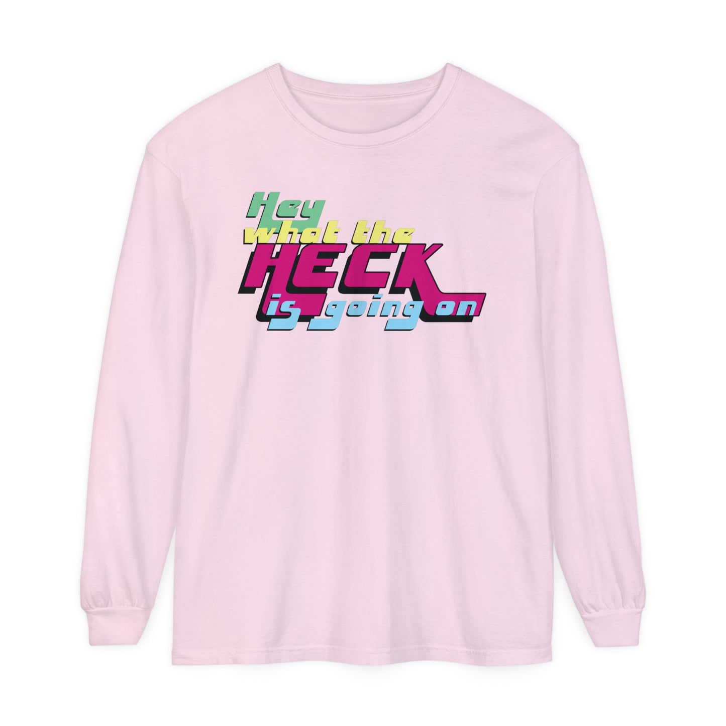 Hey What the Heck is Going On - Comfy Long-Sleeve Shirt - Unisex/Adult