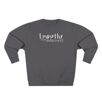 Empathy Over Judgement - Cozy Crewneck Sweater - Adult/Unisex