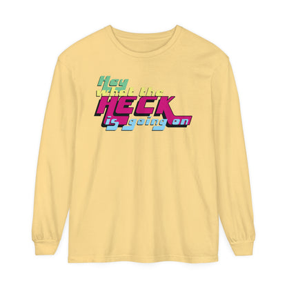 Hey What the Heck is Going On - Comfy Long-Sleeve Shirt - Unisex/Adult