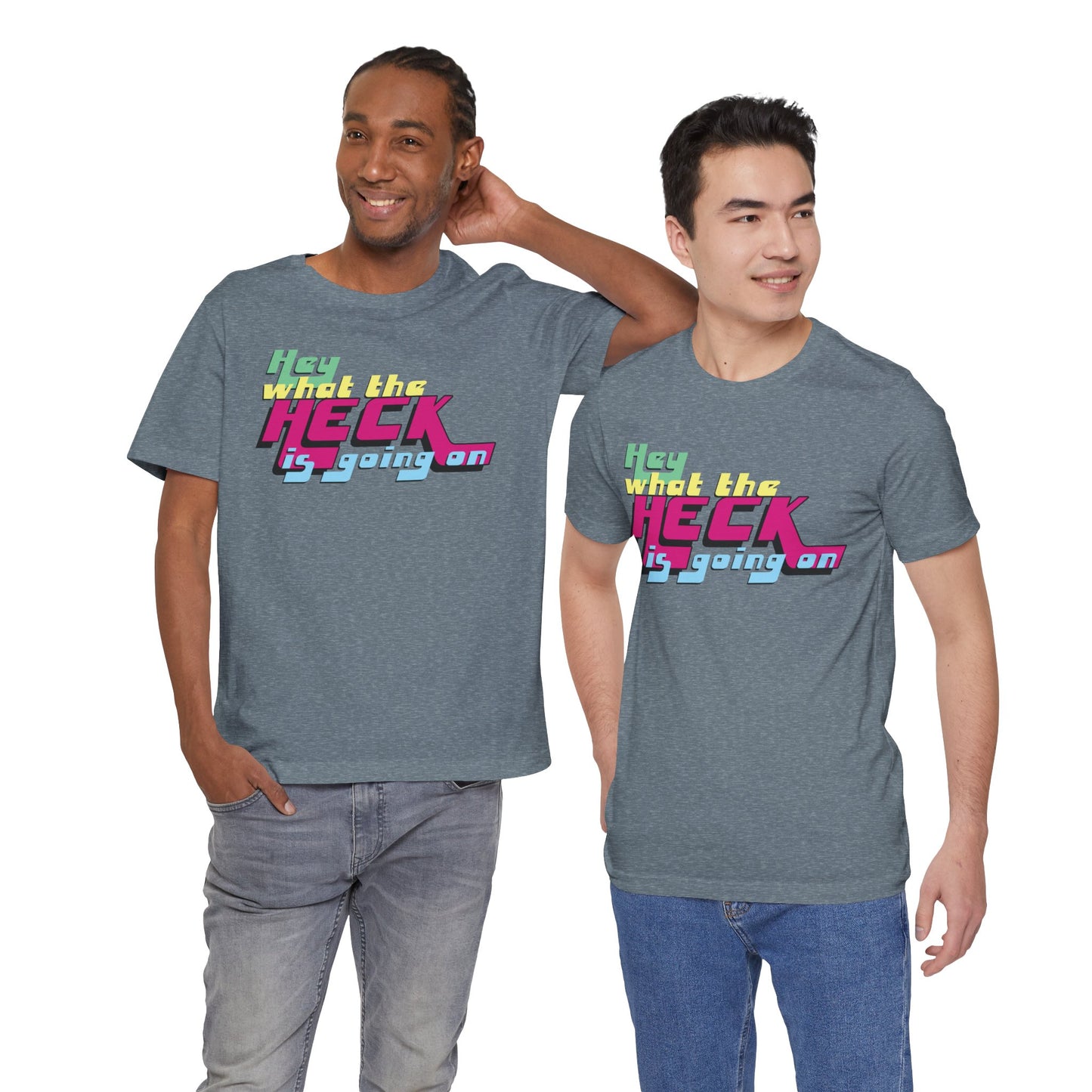 Hey What the Heck is Going On -  Soft Cotton Tee - Unisex/Adult